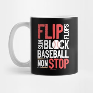 Flip Flops Sun Block Baseball Non Stop Baseball Lover Mug